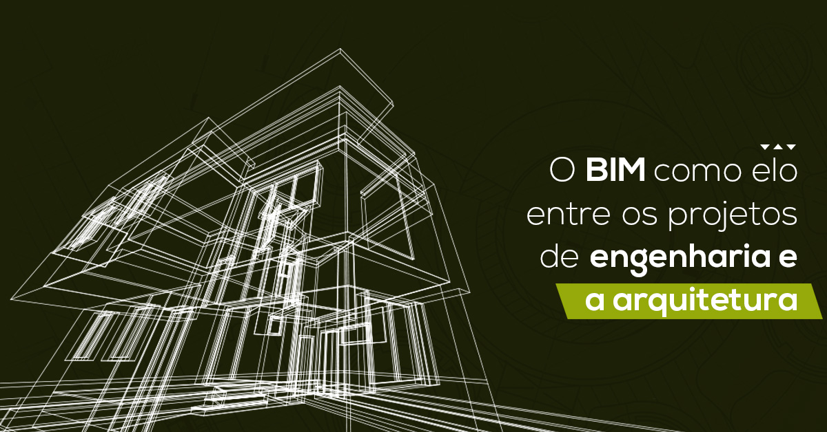 O BIM como elo de ligação entre os projetos de engenharia e a ...
