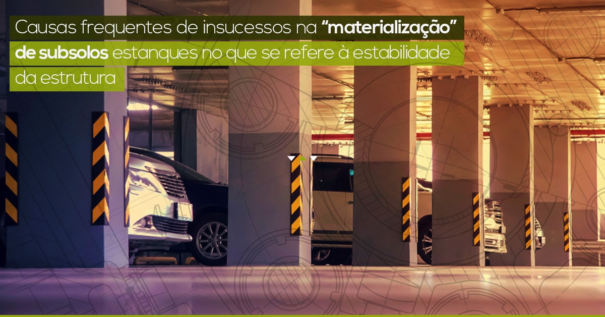 Matéria-causas-frequentes-de-insucessos-na-“materialização”-de-subsolos-estanques-no-que-se-refere-à-estabilidade-da-estrutura