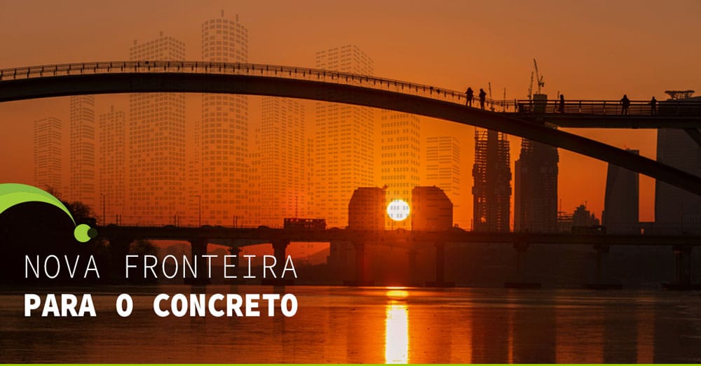 Nova fronteira para o concreto